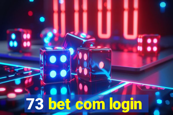 73 bet com login